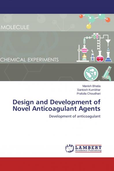 Design and Development of Novel Anticoagulant Agents