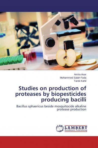 Studies on production of proteases by biopesticides producing bacilli