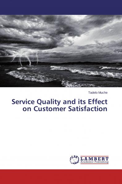 Service Quality and its Effect on Customer Satisfaction
