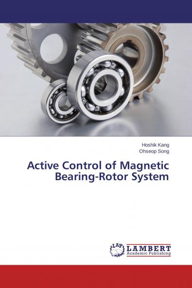 Active Control of Magnetic Bearing-Rotor System