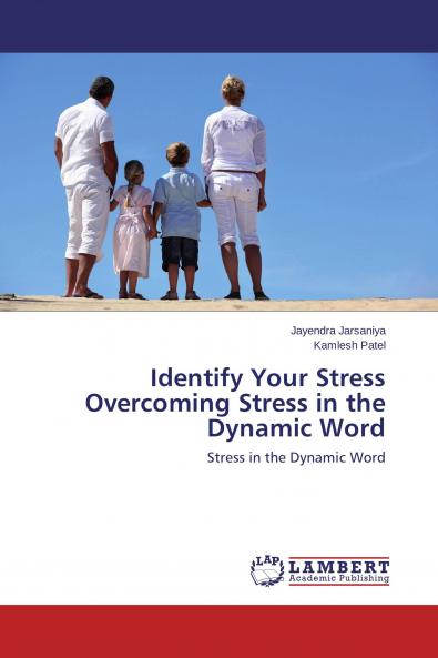 Identify Your Stress Overcoming Stress in the Dynamic Word