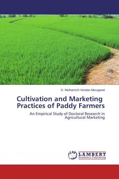 Cultivation and Marketing Practices of Paddy Farmers