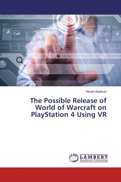 The Possible Release of World of Warcraft on PlayStation 4 Using VR