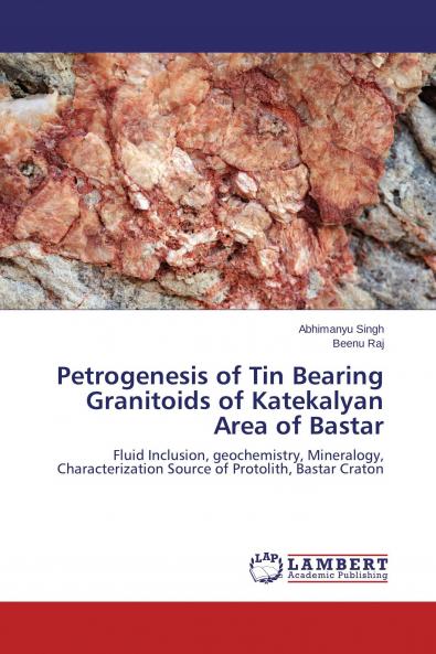 Petrogenesis of Tin Bearing Granitoids of Katekalyan Area of Bastar