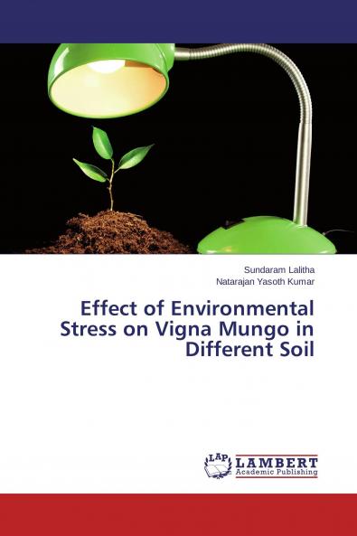 Effect of Environmental Stress on Vigna Mungo in Different Soil