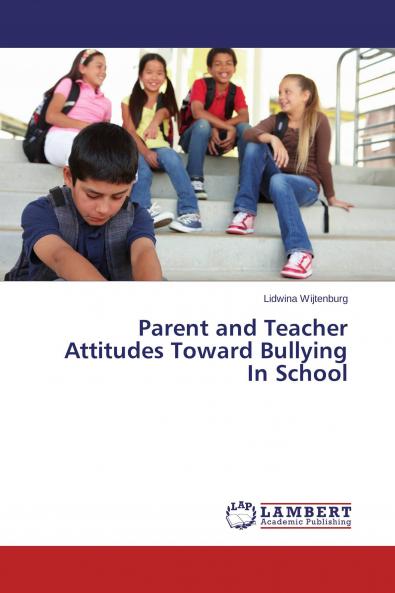 Parent and Teacher Attitudes Toward Bullying In School