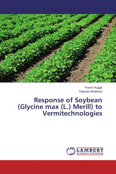 Response of Soybean (Glycine max (L.) Merill) to Vermitechnologies