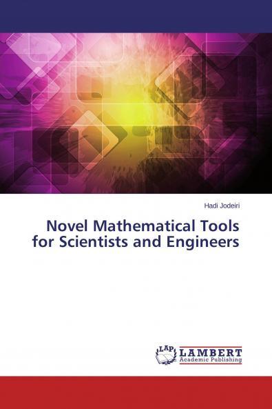 Novel Mathematical Tools for Scientists and Engineers