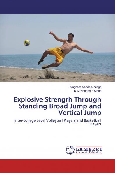Explosive Strengrh Through Standing Broad Jump and Vertical Jump