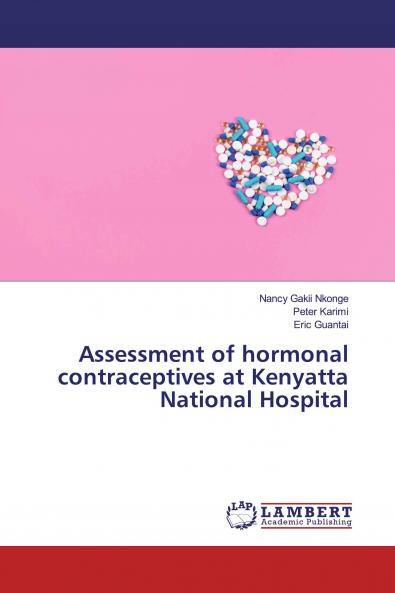 Assessment of hormonal contraceptives at Kenyatta National Hospital
