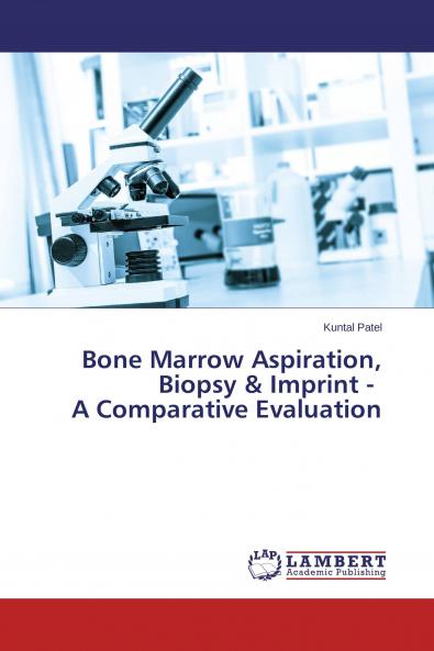 Bone Marrow Aspiration Biopsy & Imprint - A Comparative Evaluation