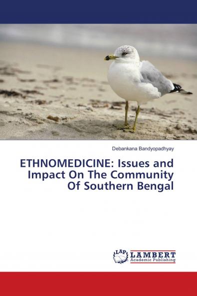ETHNOMEDICINE: Issues and Impact On The Community Of Southern Bengal