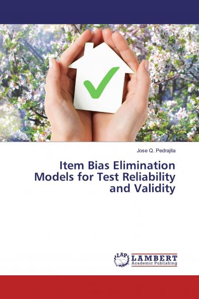 Item Bias Elimination Models for Test Reliability and Validity