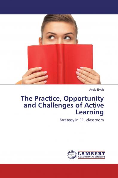 The Practice Opportunity and Challenges of Active Learning