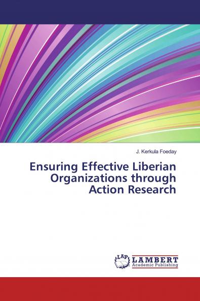 Ensuring Effective Liberian Organizations through Action Research