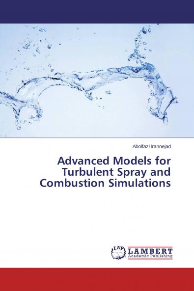 Advanced Models for Turbulent Spray and Combustion Simulations