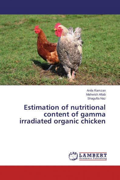 Estimation of nutritional content of gamma irradiated organic chicken