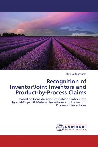 Recognition of Inventor/Joint Inventors and Product-by-Process Claims
