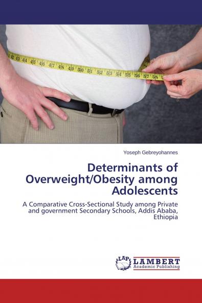 Determinants of Overweight/Obesity among Adolescents