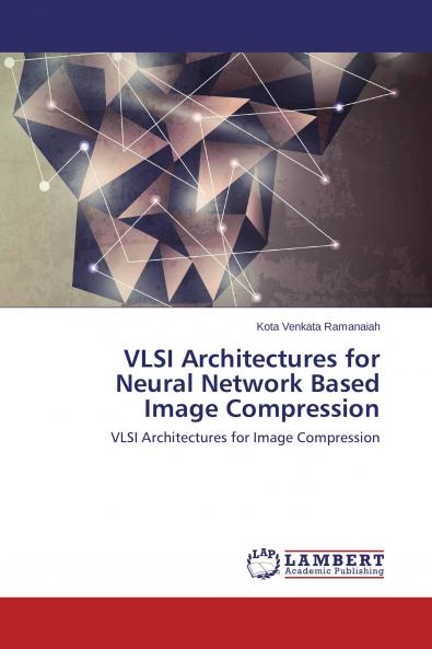 VLSI Architectures for Neural Network Based Image Compression