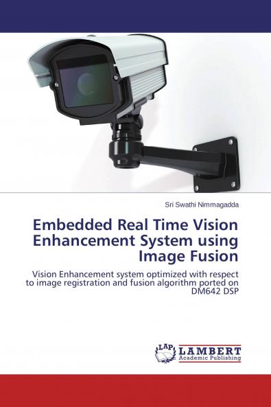 Embedded Real Time Vision Enhancement System using Image Fusion