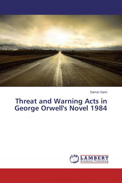 Threat and Warning Acts in George Orwell's Novel 1984