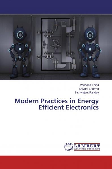 Modern Practices in Energy Efficient Electronics