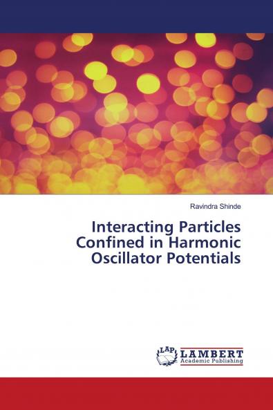 Interacting Particles Confined in Harmonic Oscillator Potentials
