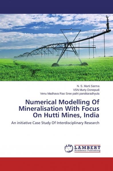 Numerical Modelling Of Mineralisation With Focus On Hutti Mines India