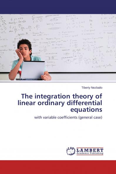The integration theory of linear ordinary differential equations