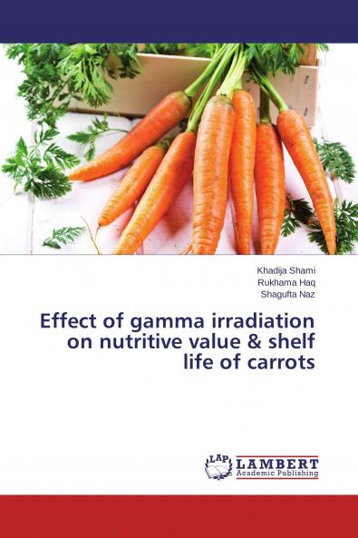 Effect of gamma irradiation on nutritive value & shelf life of carrots