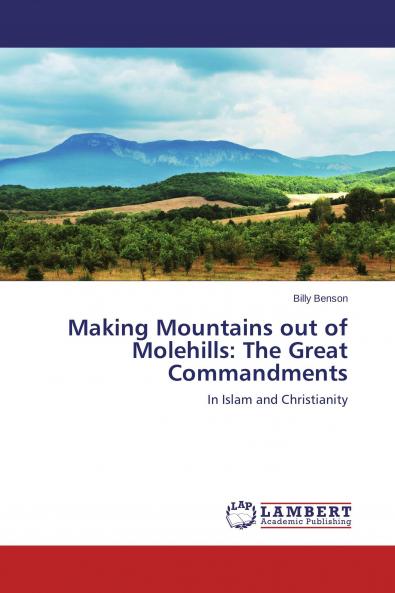 Making Mountains out of Molehills: The Great Commandments