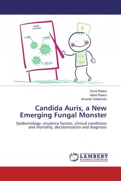 Candida Auris a New Emerging Fungal Monster