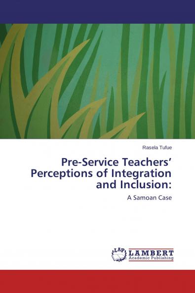 Pre-Service Teachers' Perceptions of Integration and Inclusion