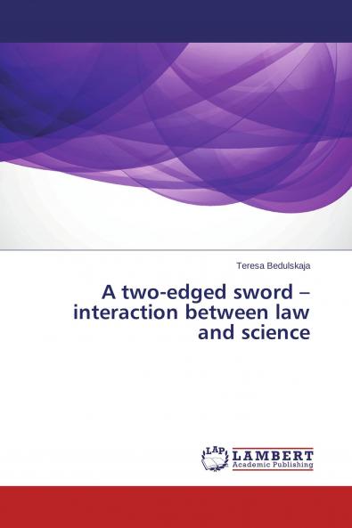 A two-edged sword - interaction between law and science