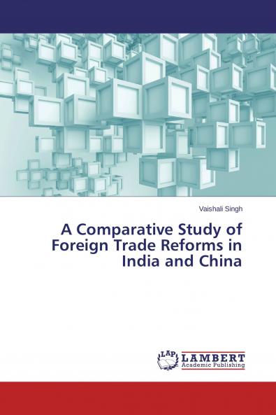 A Comparative Study of Foreign Trade Reforms in India and China