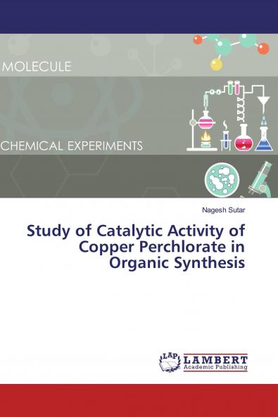 Study of Catalytic Activity of Copper Perchlorate in Organic Synthesis