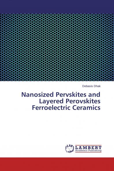 Nanosized Pervskites and Layered Perovskites Ferroelectric Ceramics