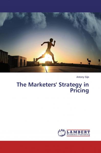 The Marketers' Strategy in Pricing