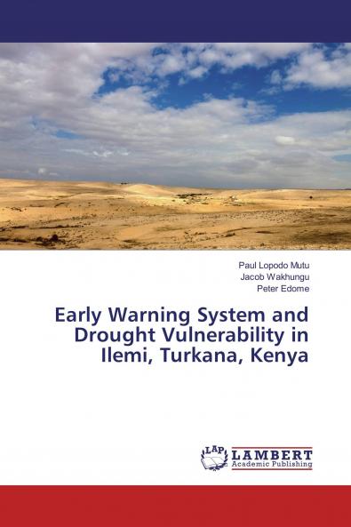 Early Warning System and Drought Vulnerability in Ilemi Turkana Kenya