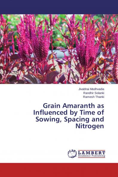 Grain Amaranth as Influenced by Time of Sowing Spacing and Nitrogen