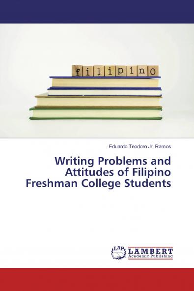 Writing Problems and Attitudes of Filipino Freshman College Students