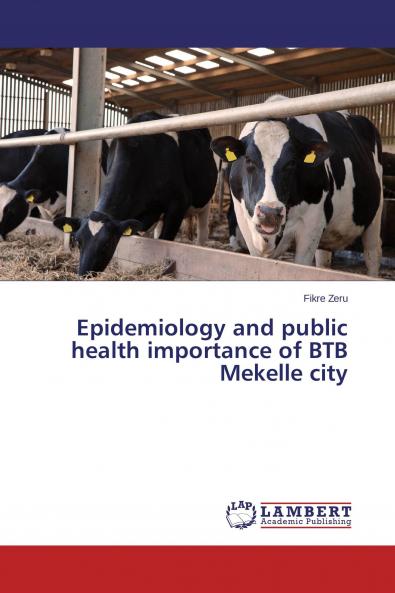Epidemiology and public health importance of BTB Mekelle city