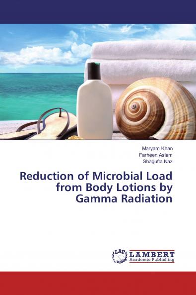 Reduction of Microbial Load from Body Lotions by Gamma Radiation