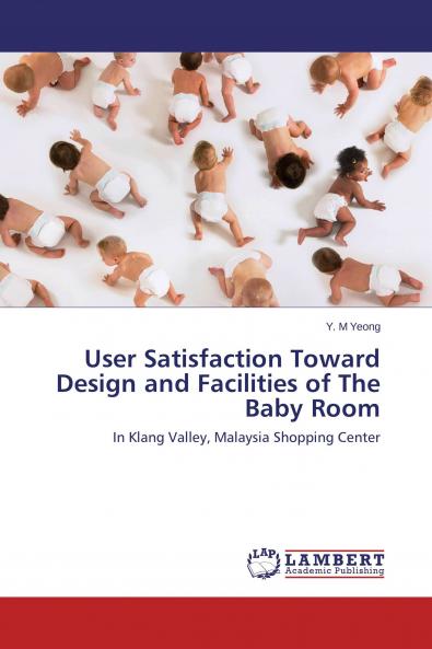 User Satisfaction Toward Design and Facilities of The Baby Room
