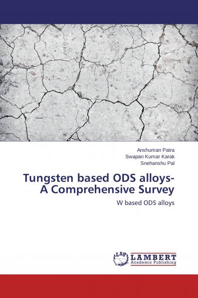 Tungsten based ODS alloys- A Comprehensive Survey