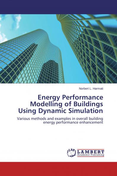 Energy Performance Modelling of Buildings Using Dynamic Simulation