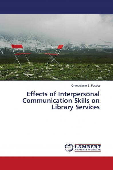 Effects of Interpersonal Communication Skills on Library Services