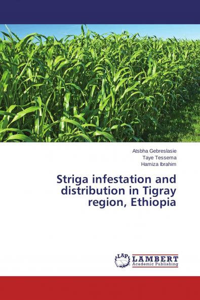 Striga infestation and distribution in Tigray region Ethiopia