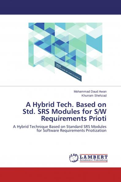 A Hybrid Tech. Based on Std. SRS Modules for S/W Requirements Prioti